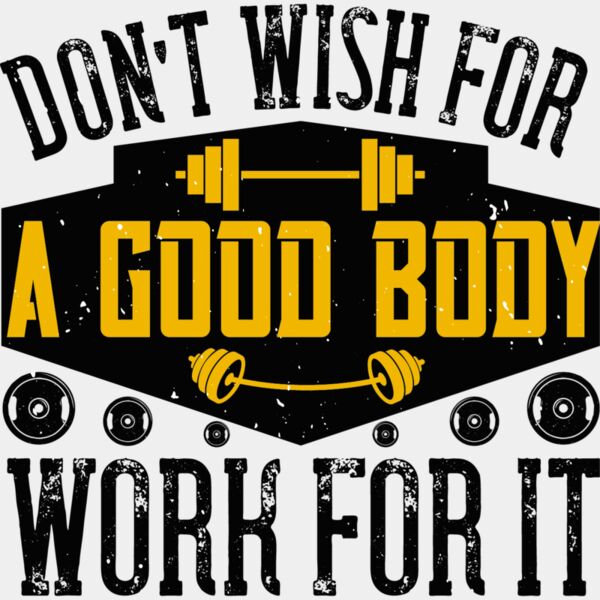 Dont wish for a good body  work for it Thumbnail