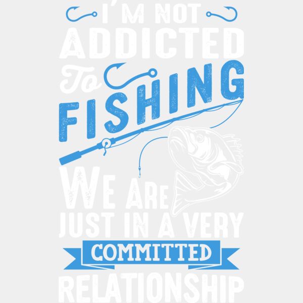 Im not addicted to fishing, we are in a very committed relationship Thumbnail